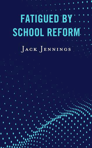 Jack Jennings Fatigued by School Reform book cover